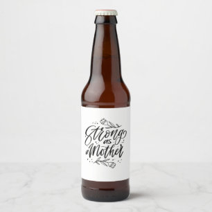 Strong As A Mother Beer Bottle Label