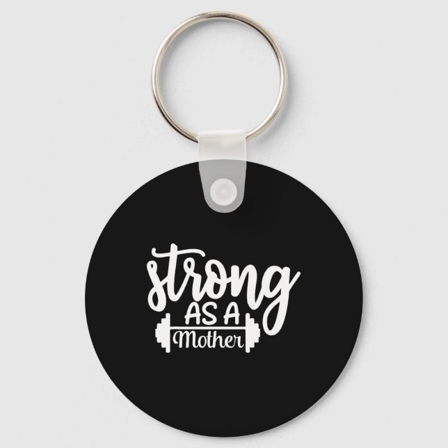 Strong As A Mother Exercise Fitness Workout Gym Gi Key Ring (Front)