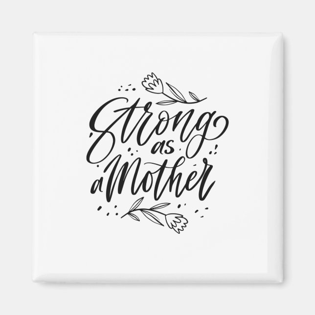 Strong As A Mother Magnet (Front)