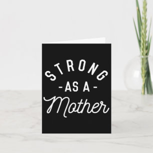 Strong As A Mother - Mothers Day Gift - Card