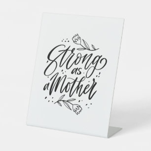 Strong As A Mother Pedestal Sign