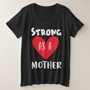 Strong as a mother plus size T-Shirt