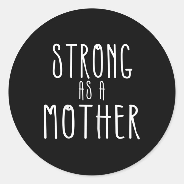 Strong as a Mother   Weightlifting Mum  Classic Round Sticker (Front)