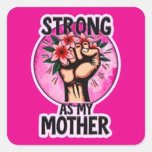 Strong as My Mother – Inspirational Mom Design Square Sticker