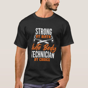 Strong Auto Body Technician Painter Repair Funny A T-Shirt