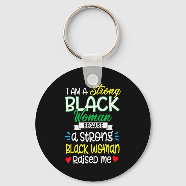 Strong Black Woman Raised Me Girl Melanin Tee Chri Key Ring (Front)