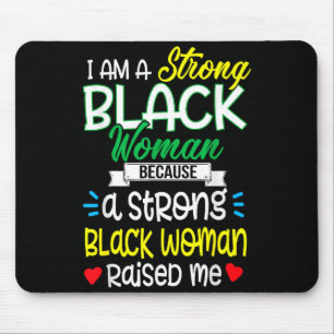 Strong Black Woman Raised Me Girl Melanin Tee Chri Mouse Pad