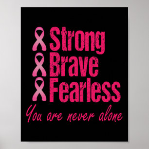 Strong Brave Fearless Breast Cancer Survivor Gift Poster