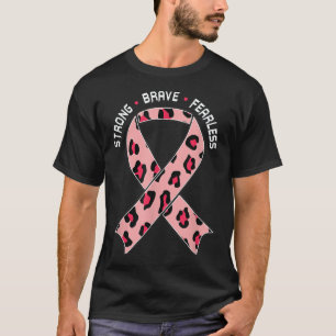 Strong Brave Fearless, Fight Breast Cancer Awarene T-Shirt