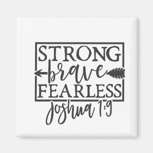 strong brave fearless magnet
