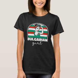 Strong Bulgarian Girl Women Bulgaria Flag Pride Bu T-Shirt