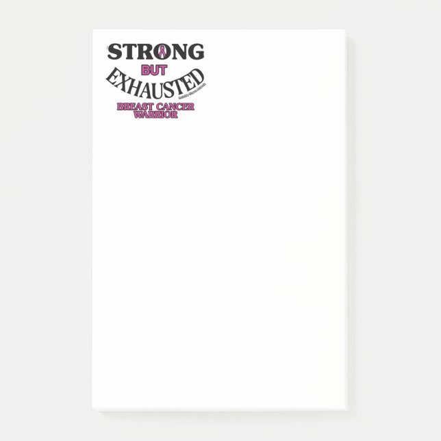 STRONG but EXHAUSTED...Breast Cancer Post-it Notes (Front)