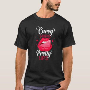 Strong Confident Women or Curvy Hips and Pretty Li T-Shirt