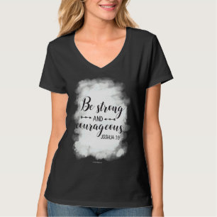 Strong Courageous Joshua 1 9 Christian Bible Verse T-Shirt