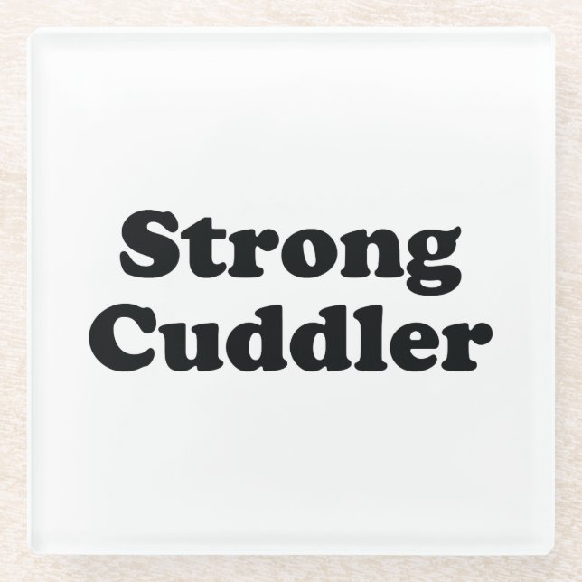 Strong Cuddler Glass Coaster (Front)
