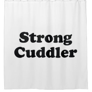 Strong Cuddler Shower Curtain