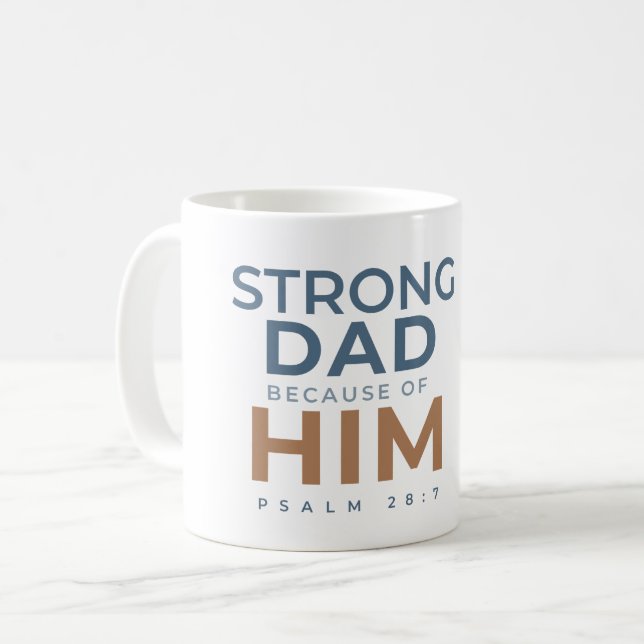Strong Dad Psalm 28:7 Coffee Mug Father’s Day Gift (Front Left)