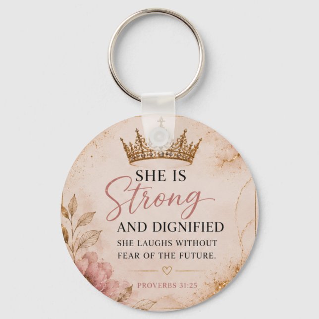 Strong & Dignified Proverbs 31:25 Inspirational  Key Ring (Front)