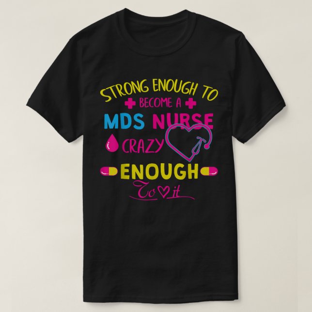Strong Enough MDS Nurse T-Shirt (Design Front)