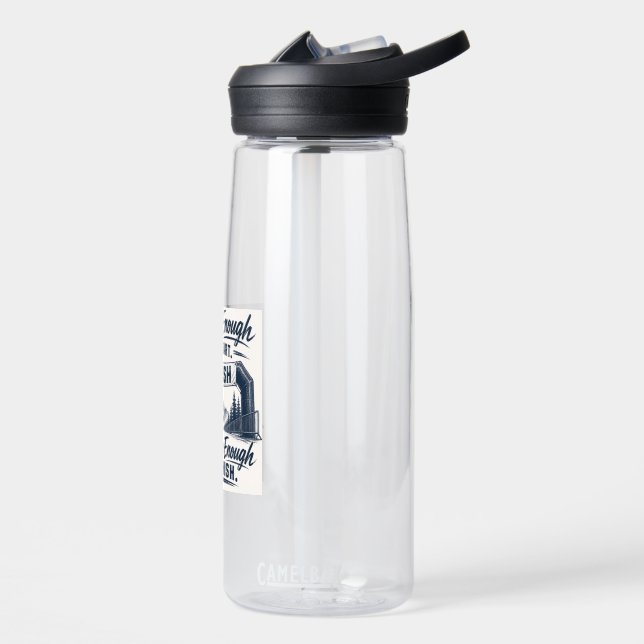 Strong Enough to Start Stubborn Enough to Finish  Water Bottle (Left)