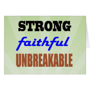 Strong Faithful Unbreakable