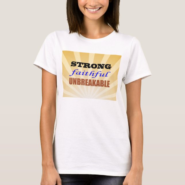 Strong Faithful Unbreakable T-Shirt (Front)