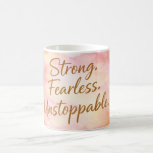 Strong Fearless Unstoppable Motivation Coffee Mug