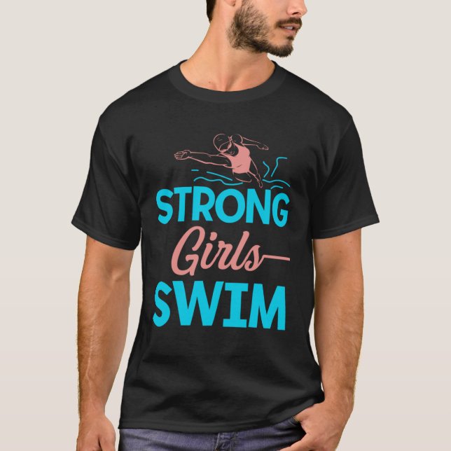 Strong Girls Swim Swimming Swimmer Watersport Swim T-Shirt (Front)