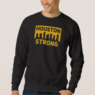 Strong Houston Design for proud Houstonian Sweatshirt