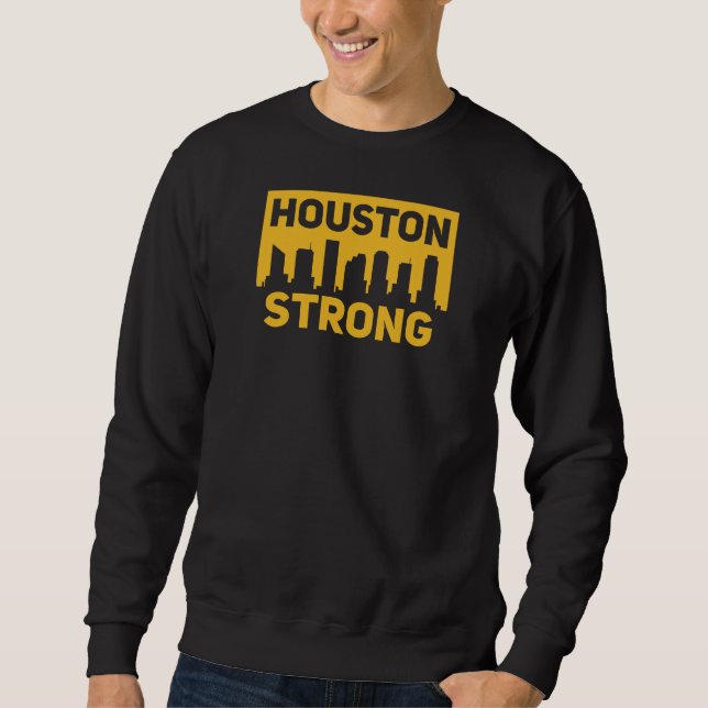 Strong Houston Design for proud Houstonian Sweatshirt (Front)