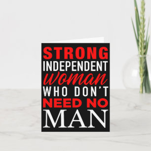 Strong Independent Woman Who Don't Need No Man - F Card