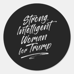Strong Intelligent Woman Trump For Women Classic Round Sticker