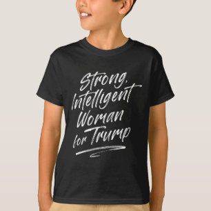 Strong Intelligent Woman Trump For Women  T-Shirt