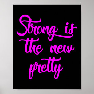 Strong Is The New Pretty - Gym Shirts For Women Poster