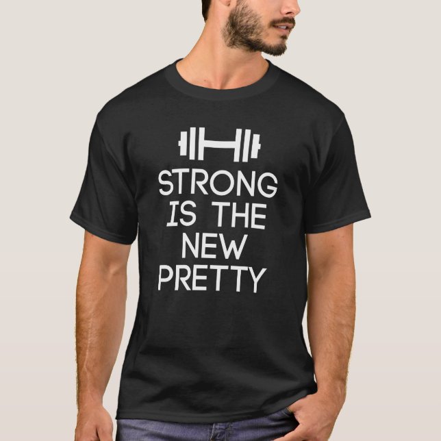 Strong Is The New Pretty T-Shirt (Front)