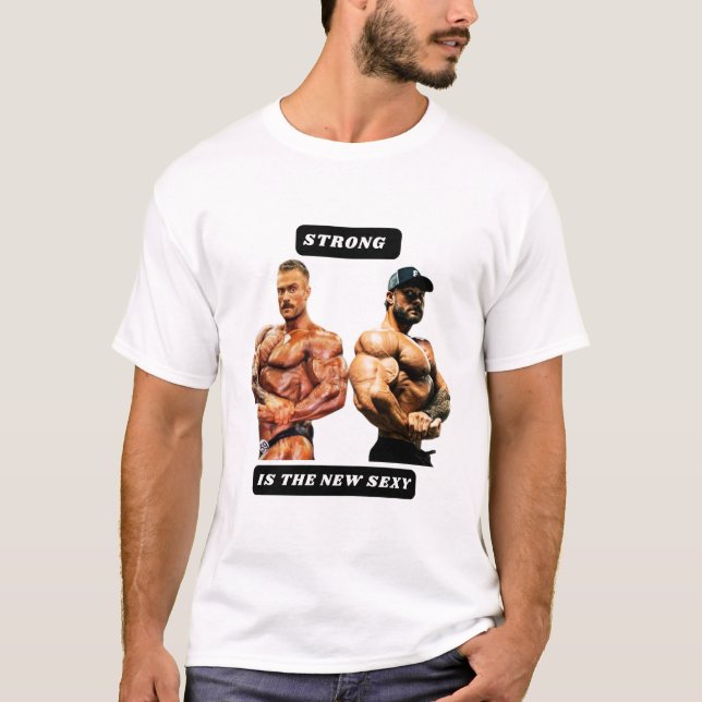 Strong is the new sexy T-Shirt (Front)