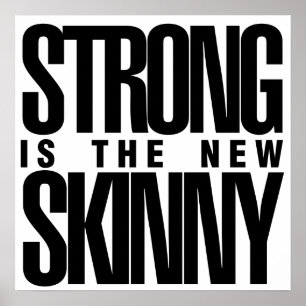 Strong is the new Skinny Poster