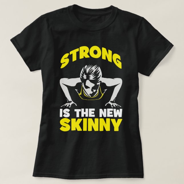 Strong Is The New Skinny - Workout Motivational T-Shirt (Design Front)