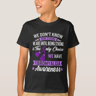 Strong Is The Only Choice Fibromyalgia Awareness 1 T-Shirt