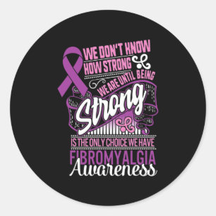 Strong Is The Only Choice Fibromyalgia Awareness G Classic Round Sticker
