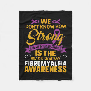 Strong Is The Only Choice Fibromyalgia Awareness G Fleece Blanket