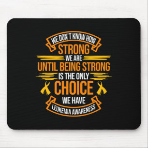 Strong Is The Only Choice Leukaemia Awareness Oran Mouse Pad