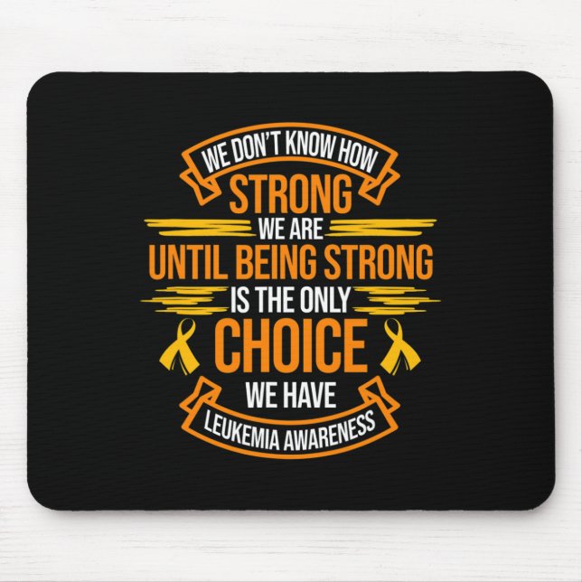 Strong Is The Only Choice Leukaemia Awareness Oran Mouse Pad (Front)
