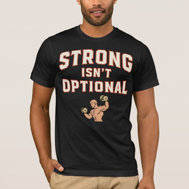 Strong Isn’t Optional T-Shirt (Front)