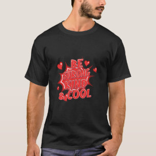 Strong Kind & Cool  Quote Sarcastic T-Shirt