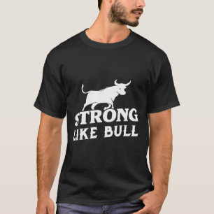 Strong Like A Bull Powerlifting Bodybuilding 3 T-Shirt