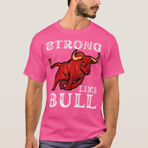 Strong Like A Bull Weight Powerlifting Bodybuildin T-Shirt