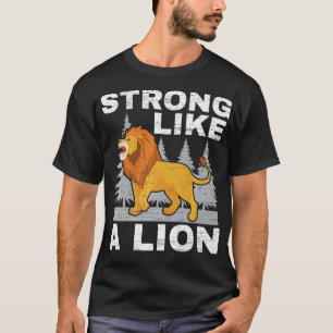 Strong Like A Lion Lover Safari Wildlife Animal Zo T-Shirt