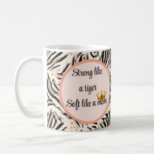 Strong Like a Tiger, Soft Like a Mum Coffee Mug