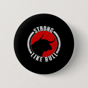 Strong Like Bull Bodybuilding And Power Lifting 1  6 Cm Round Badge